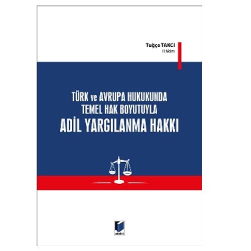 Adil Yargılanma Hakkı - Tuğçe Takcı