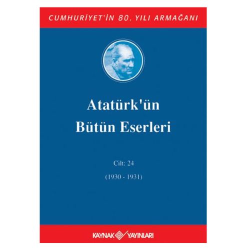 Atatürk\'ün Bütün Eserleri 24. Cilt (1930-1931) - Mustafa Kemal Atatürk