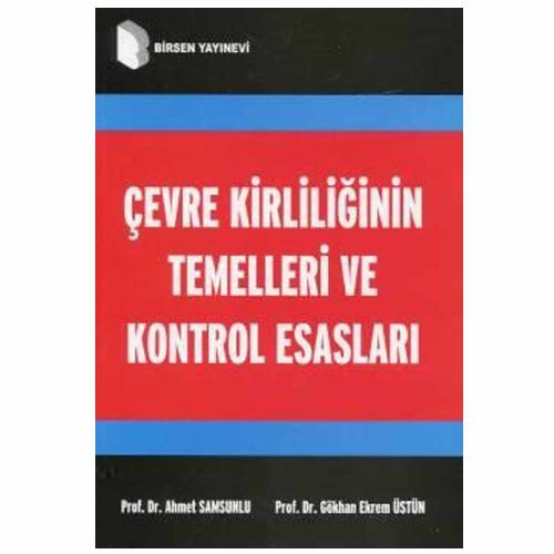 Çevre Kirliliğinin Temelleri ve Kontrol Esasları - Ahmet Samsunlu, Gökhan Ekrem Üstün