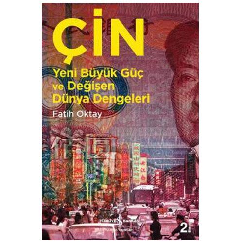 Çin Yeni Büyük Güç ve Değişen Dünya Dengeleri - Fatih Oktay