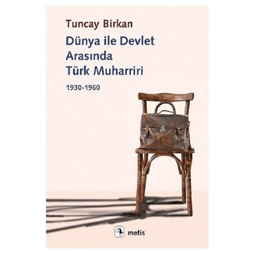 Dünya ile Devlet Arasında Türk Muharriri - Tuncay Birkan