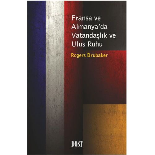 Fransa ve Almanya\'da Vatandaşlık ve Ulus Ruhu - Roger Brubaker