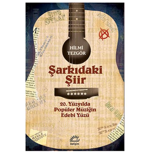 Şarkıdaki Şiir 20. Yüzyılda Popüler Müziğin Edebi Yüzü - Hilmi Tezgör