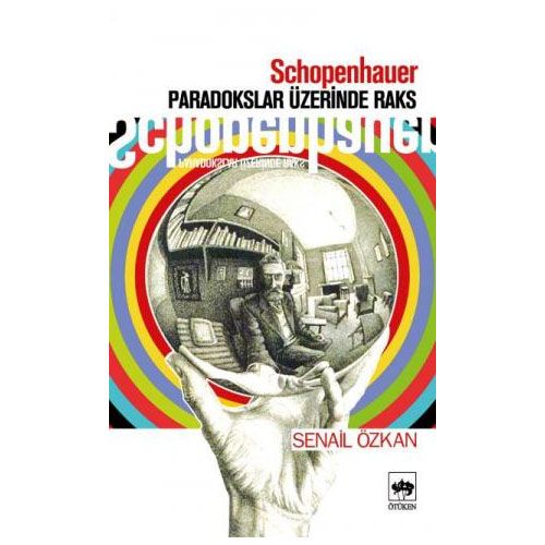 Schopenhauer Paradokslar Üzerinde Raks - Senail Özkan