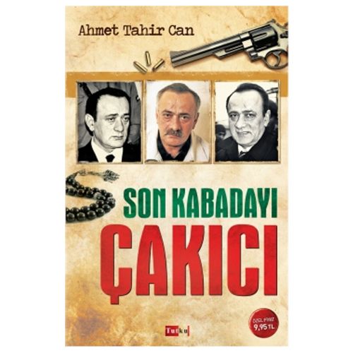 Son Kabadayı Çakıcı - Ahmet Tahir Can
