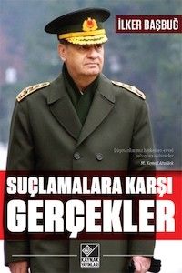 Suçlamalara Karşı Gerçekler - İlker Başbuğ