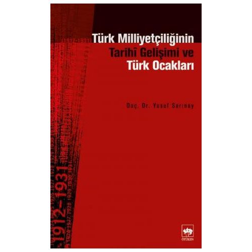 Türk Milliyetçiliğinin Tarihî Gelişimi ve Türk Ocakları - Yusuf Sarınay
