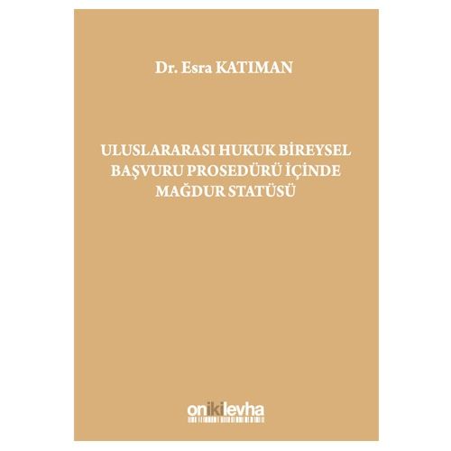 Uluslararası Hukuk Bİreysel Başvuru Prosedürü İçinde Mağdur Statüsü - Esra Katıman