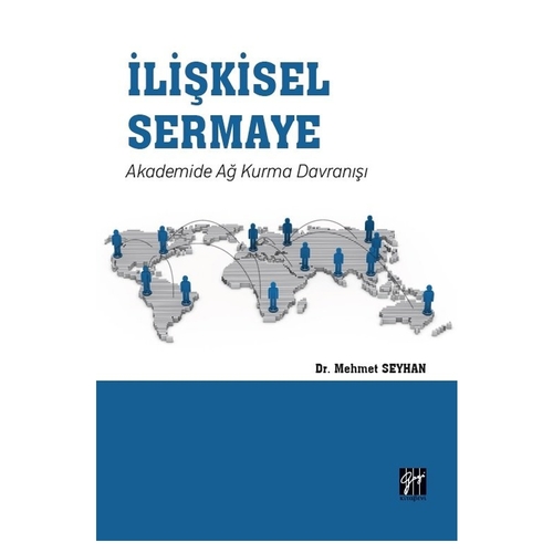 İlişkisel Sermaye Akademide Ağ Kurma Davranışı - Mehmet Seyhan