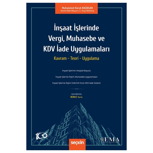 İnşaat İşlerinde Vergi, Muhasebe ve KDV İade Uygulamaları - Muhammed Kutub Bağırgan