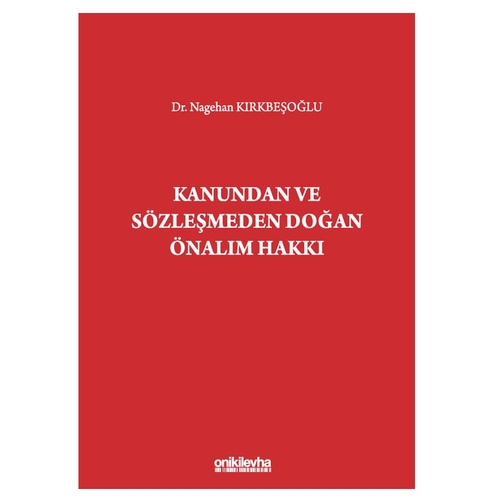 Kanundan ve Sözleşmeden Doğan Önalım Hakkı - Nagehan Kırkbeşoğlu
