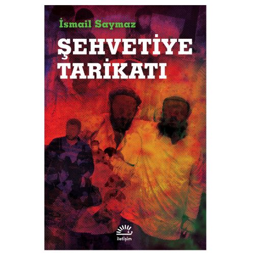 Şehvetiye Tarikatı - İsmail Saymaz