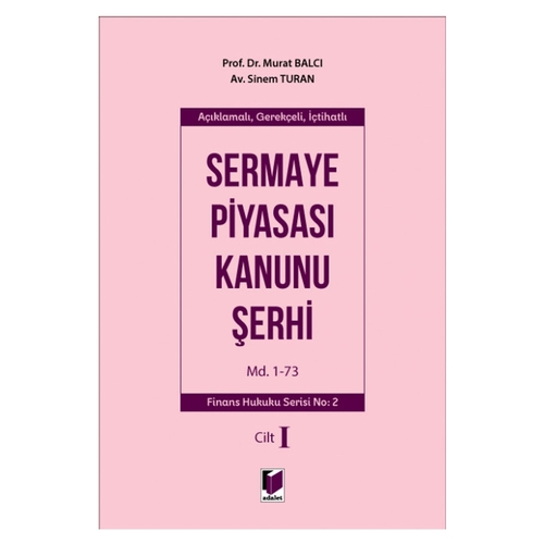 Sermaye Piyasası Kanunu Şerhi Cilt: I - Murat Balcı, Sinem Turan