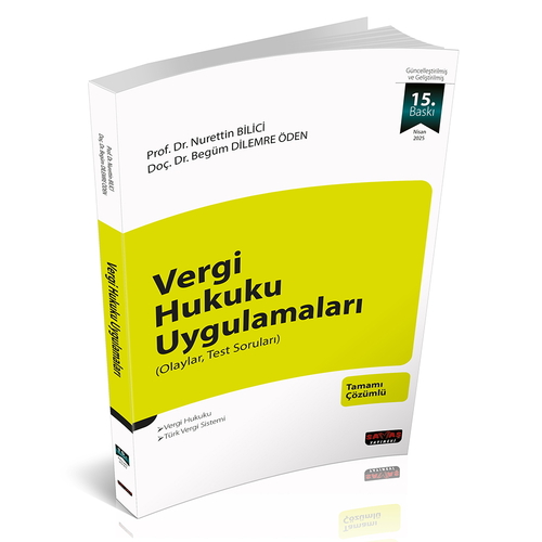 Vergi Hukuku Uygulamaları - Nurettin Bilici, Begüm Dilemre Mart 2025