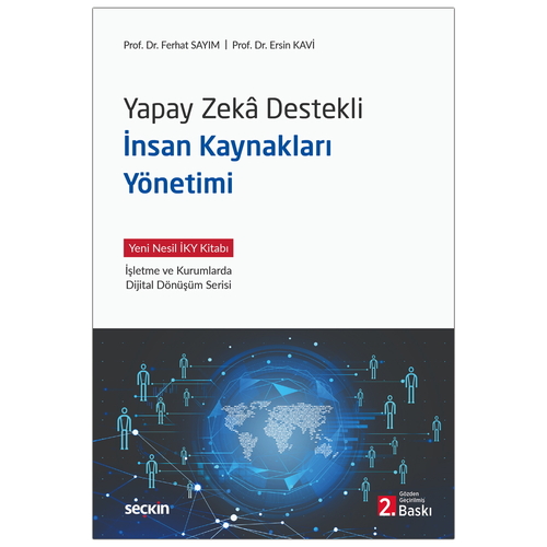 Yapay Zeka Destekli İnsan Kaynakları Yönetimi - Ferhat Sayım, Ersin Kavi