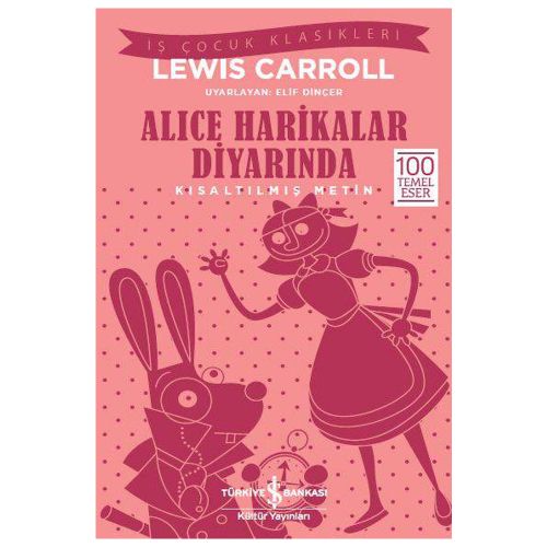 Alice Harikalar Diyarında, Kısaltılmış Metin - Lewis Carroll
