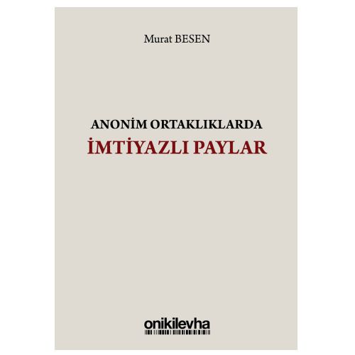 Anonim Ortaklıklarda İmtiyazlı Paylar - Murat Besen