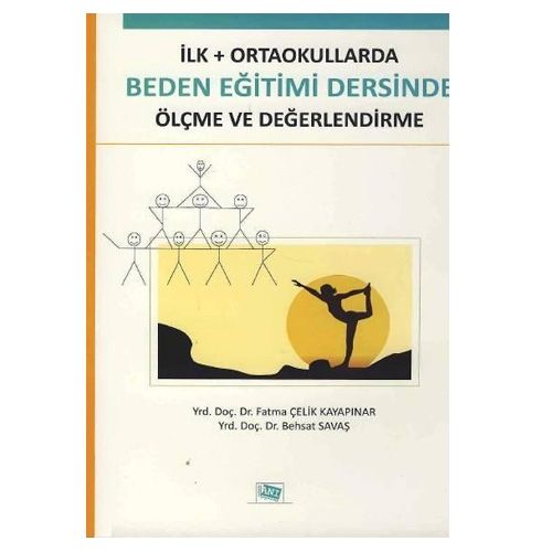 Beden Eğitimi Dersinde Ölçme ve Değerlendirme - Fatma Çelik Kayapınar, Behsat Savaş