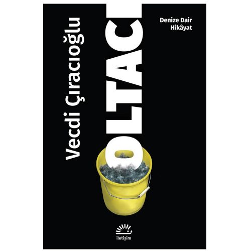 Oltacı Denize Dair Hikayat - Vecdi Çıracıoğlu