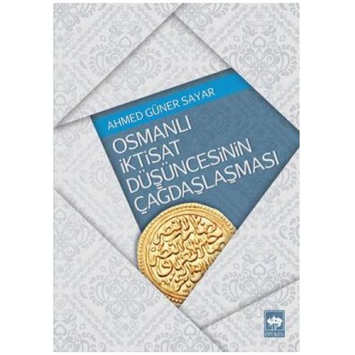 Osmanlı İktisat Düşüncesinin Çağdaşlaşması - Ahmed Güner Sayar