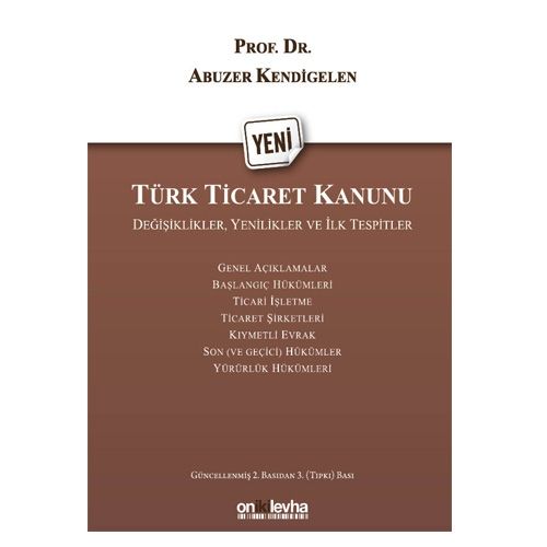 Yeni Türk Ticaret Kanunu Değişiklikler, Yenilikler ve İlk Tespitler - Abuzer Kendigelen