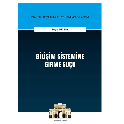Bilişim Sistemine Girme Suçu - Büşra Özçelik