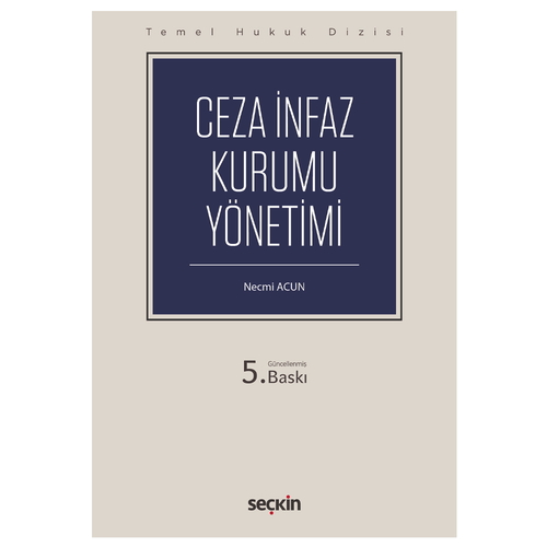 Ceza İnfaz Kurumu Yönetimi Temel Hukuk Dizisi - Necmi Acun