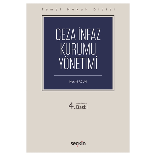 Ceza İnfaz Kurumu Yönetimi Temel Hukuk Dizisi - Necmi Acun