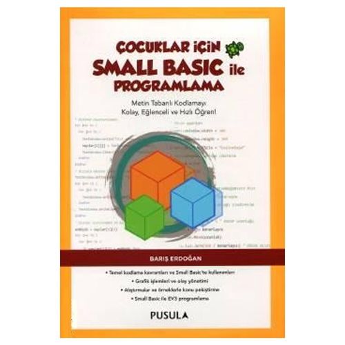Çocuklar İçin Small Basic ile Programlama - Barış Erdoğan