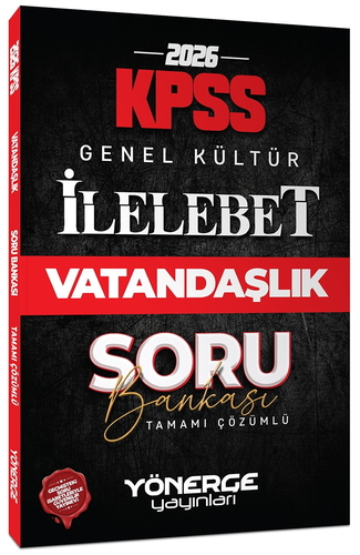 KPSS Vatandaşlık İlelebet Soru Bankası Tamamı Çözümlü Yönerge Yayınları 2026