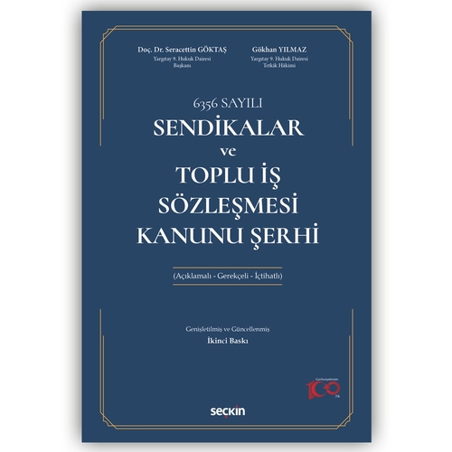 Sendikalar ve Toplu İş Sözleşmesi Kanunu Şerhi - Seracettin Göktaş, Gökhan Yılmaz