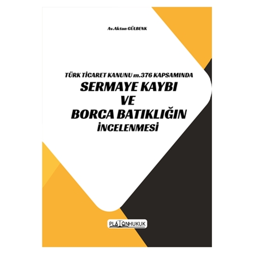 Sermaye Kaybı Ve Borca Batıklığın İncelenmesi - Aktan Gülbenk
