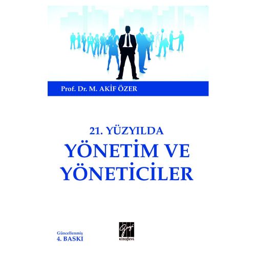 21. Yüzyılda Yönetim ve Yöneticiler - Mehmet Akif Özer