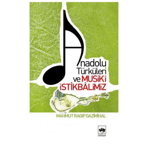 Anadolu Türküleri ve Musiki İstikbalimiz - Mahmut Ragıp Gazimihal