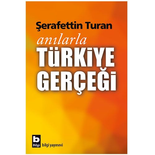 Anılarla Türkiye Gerçeği - Şerafettin Turan