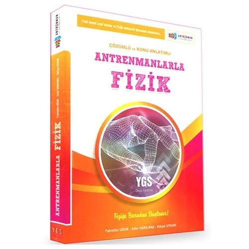 Antrenmanlarla Fizik Konu Anlatımlı ve Çözümlü - Fahrettin Uğur