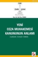 CMK İzmir Şerhi Ceza Muhakemesi Kanununun Anlamı Açıklamalı Gerekçeli İçtihatlı - Veli Özer Özbek
