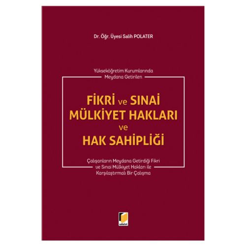 Fikri ve Sınai Mülkiyet Hakları ve Hak Sahipliği - Salih Polater