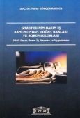 Gazetecinin Basın İş Kanunu\'ndan Doğan Hakları ve Sorumlulukları - Nuray Gökçek Karaca