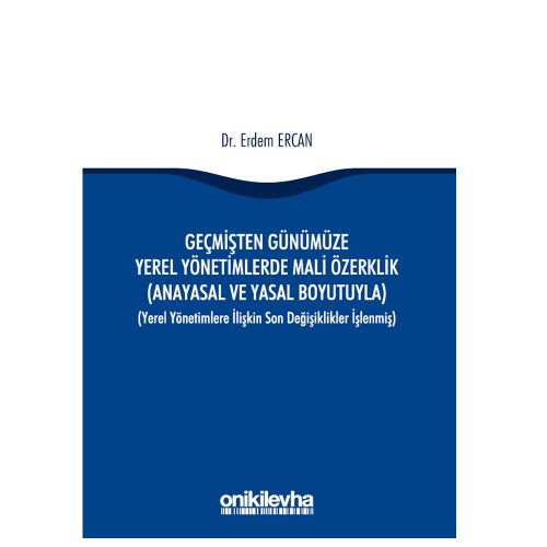 Geçmişten Günümüze Yerel Yönetimlerde Mali Özerklik - Erdem Ercan
