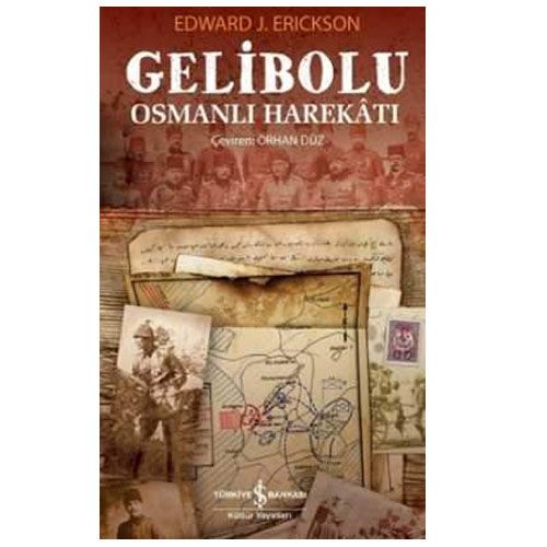 Gelibolu Osmanlı Harekâtı - Edward J. Erickson