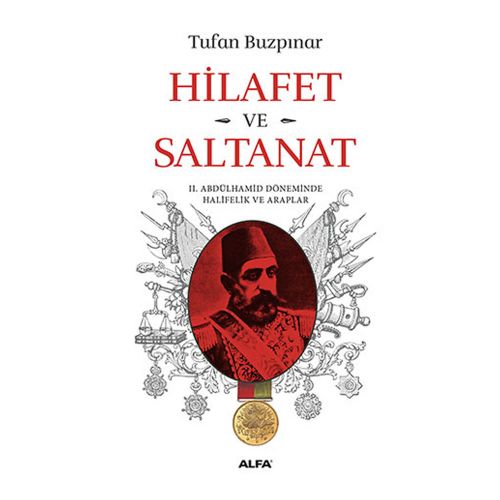 Hilafet ve Saltanat - Tufan Buzpınar