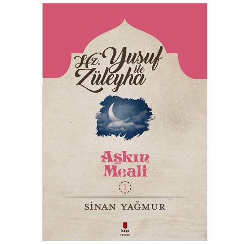 Hz. Yusuf ile Züleyha, Aşkın Meali 1 - Sinan Yağmur