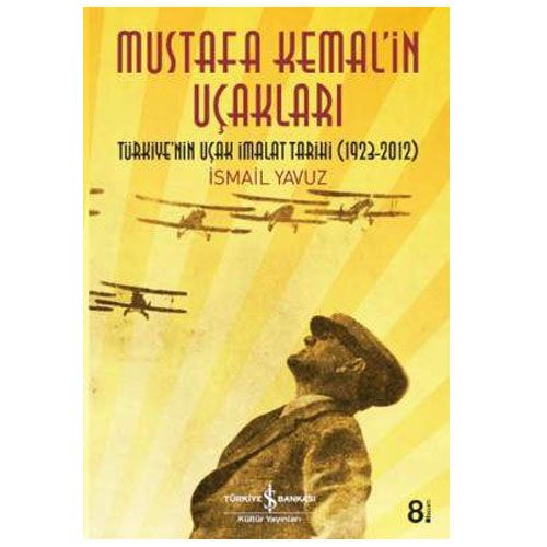 Mustafa Kemal’in Uçakları - İsmail Yavuz