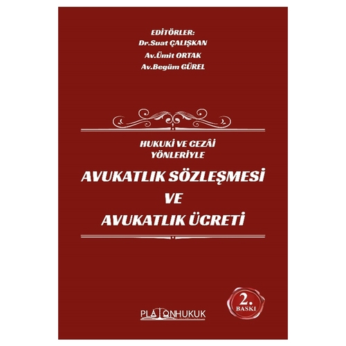 Avukatlık Sözleşmesi ve Avukatlık Ücreti - Suat Çalışkan, Ümit Ortak, Begüm Gürel