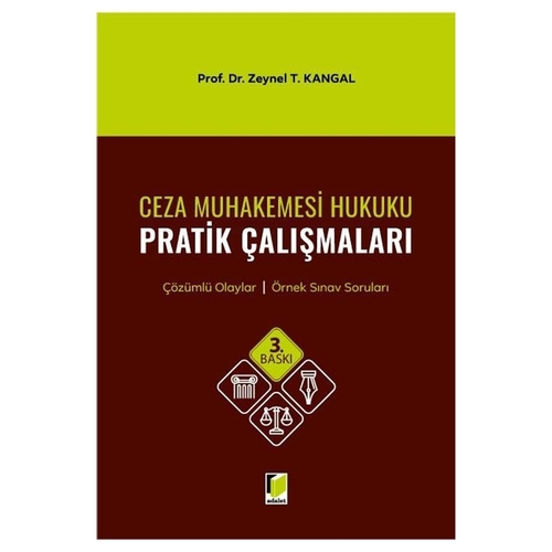 Ceza Muhakemesi Hukuku Pratik Çalışmaları - Zeynel T. Kangal