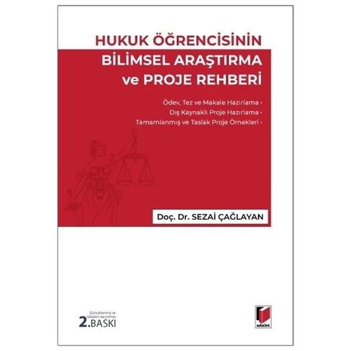 Hukuk Öğrencisinin Bilimsel Araştırma ve Proje Rehberi - Sezai Çağlayan