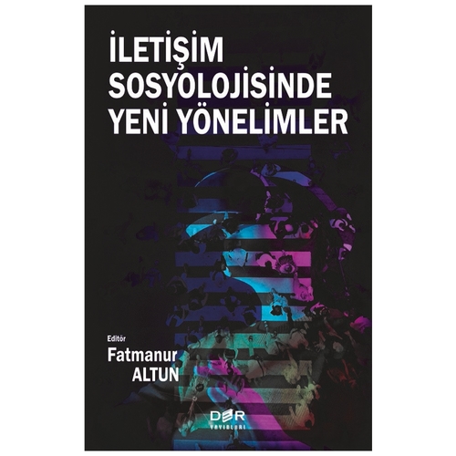 İletişim Sosyolojisine Yeni Yönelimler - Fatmanur Altun
