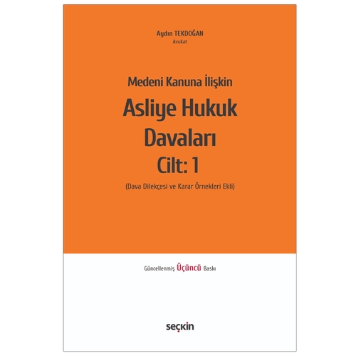 Medeni Kanuna İlişkin Asliye Hukuk Davaları Cilt 1 - Aydın Tekdoğan