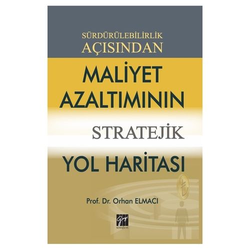 Maliyet Azaltımının Stratejik Yol Haritası - Orhan Elmacı